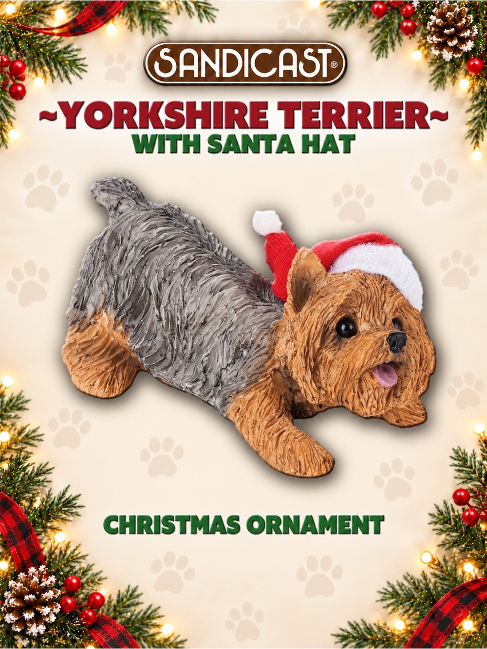 Sandicast YORKSHIRE TERRIER with Santa Hat
Christmas Ornament NEW